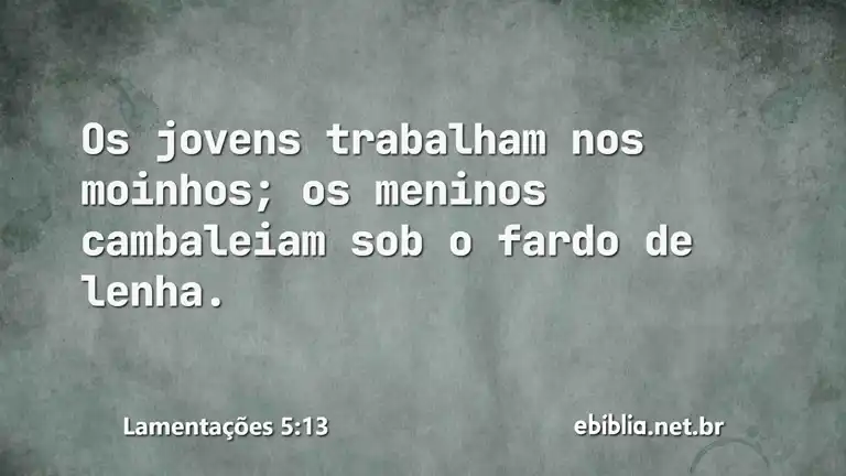 Lamentações 5:13