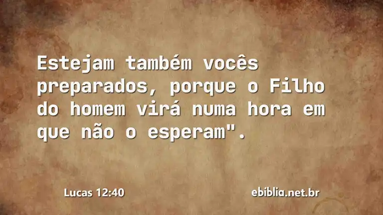 Lucas 12:40