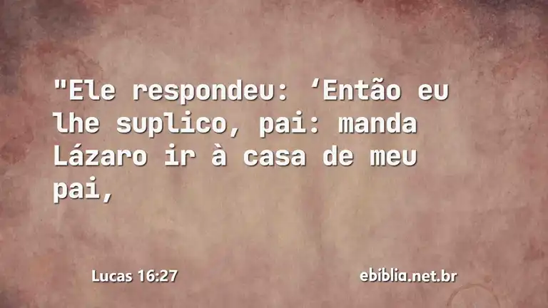 Lucas 16:27