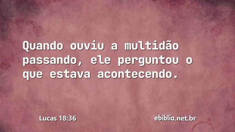 Lucas 18:36