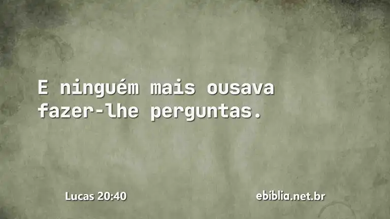 Lucas 20:40