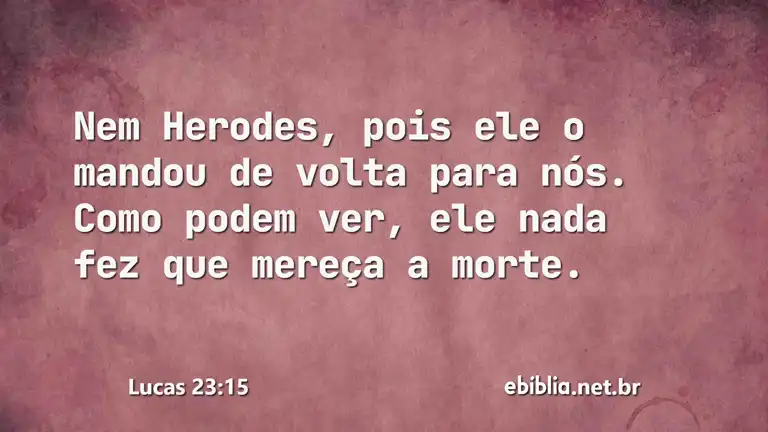 Lucas 23:15