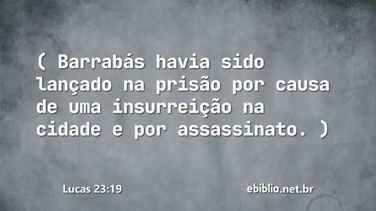 Lucas 23:19