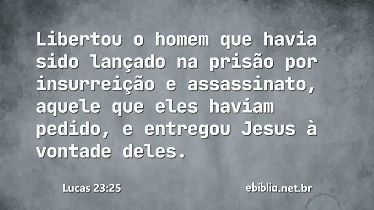 Lucas 23:25