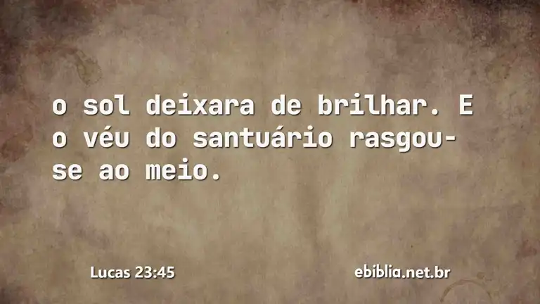 Lucas 23:45