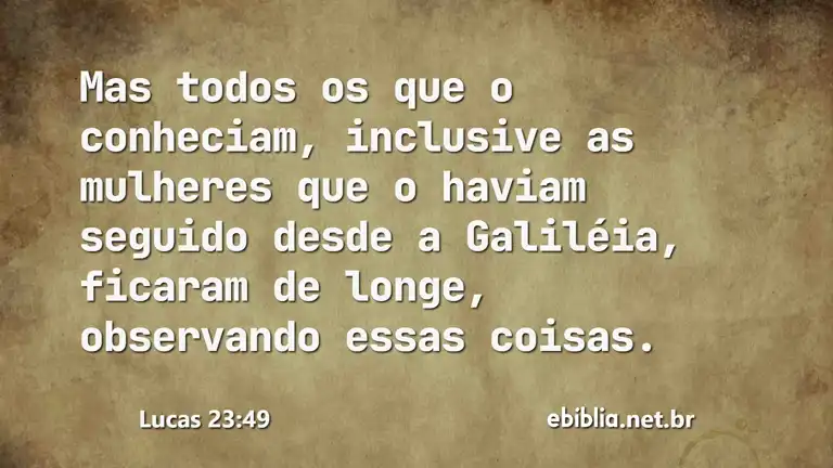 Lucas 23:49