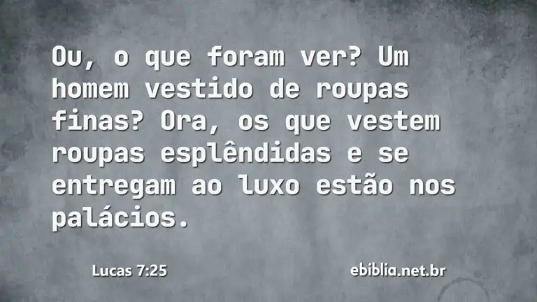 Lucas 7:25