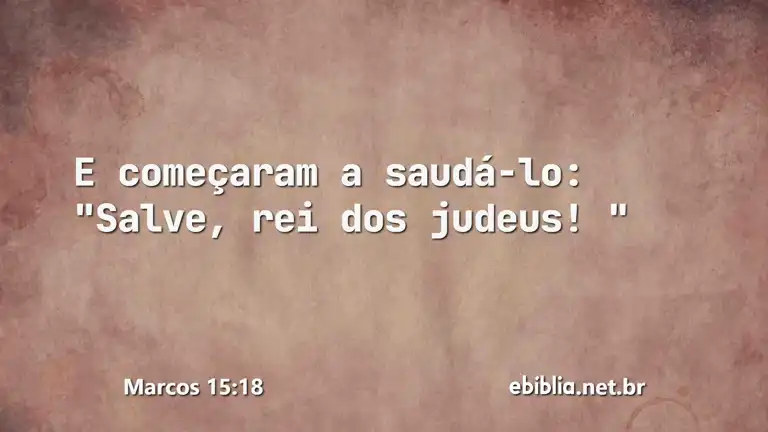 Marcos 15:18