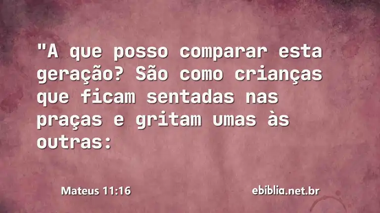 Mateus 11:16