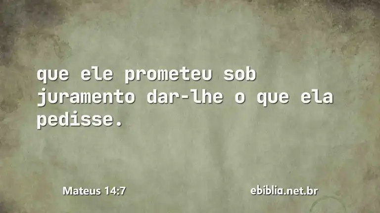 Mateus 14:7