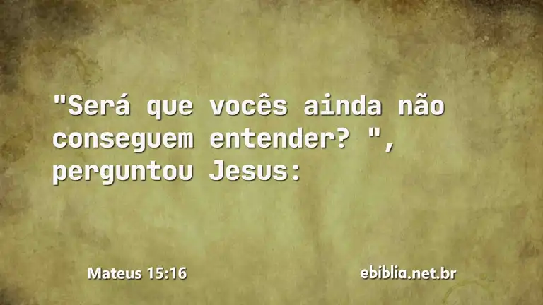 Mateus 15:16