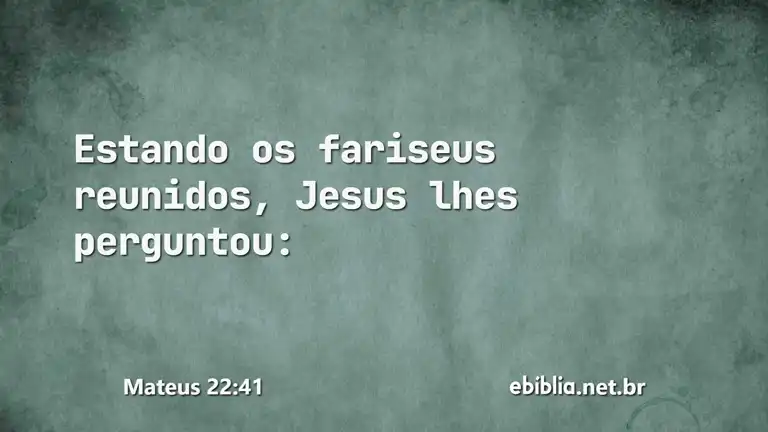 Mateus 22:41