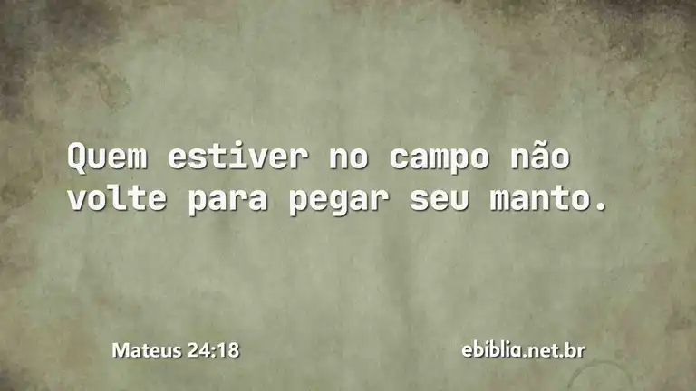 Mateus 24:18