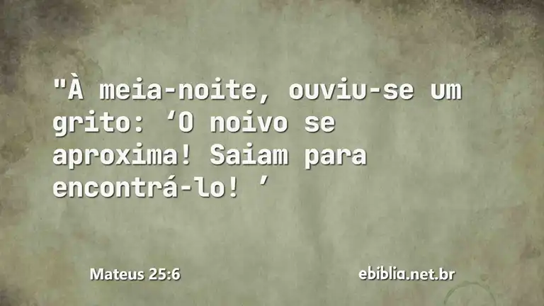 Mateus 25:6