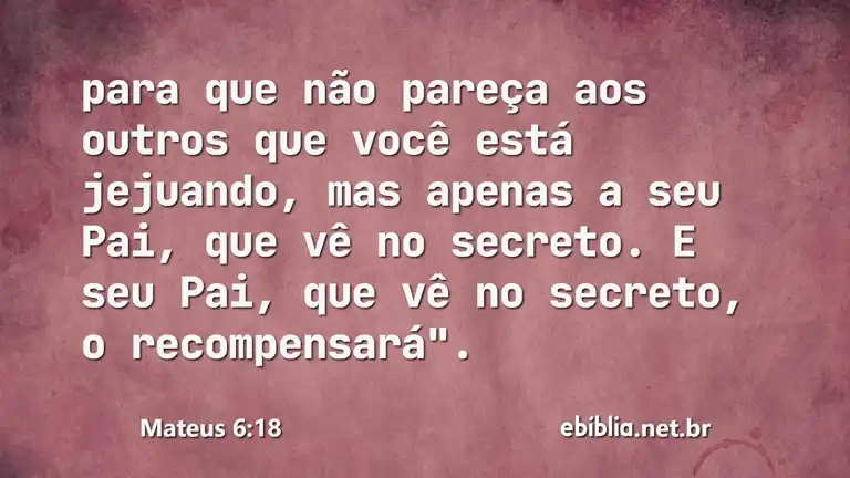 Mateus 6:18