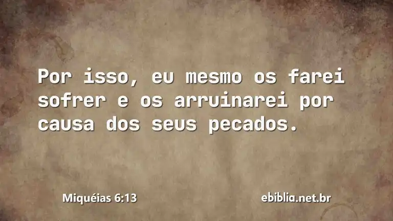 Miquéias 6:13