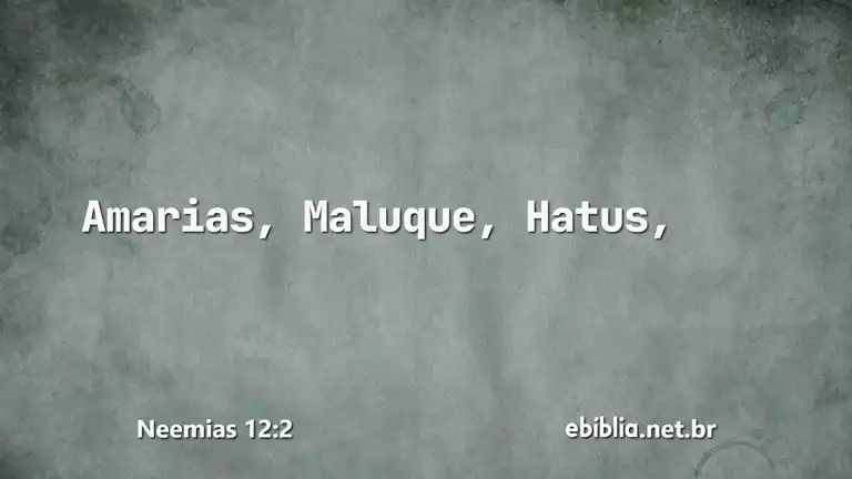 Neemias 12:2