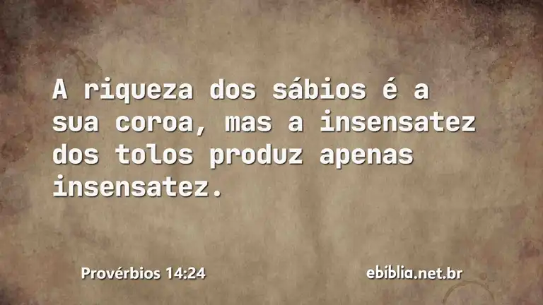 Provérbios 14:24