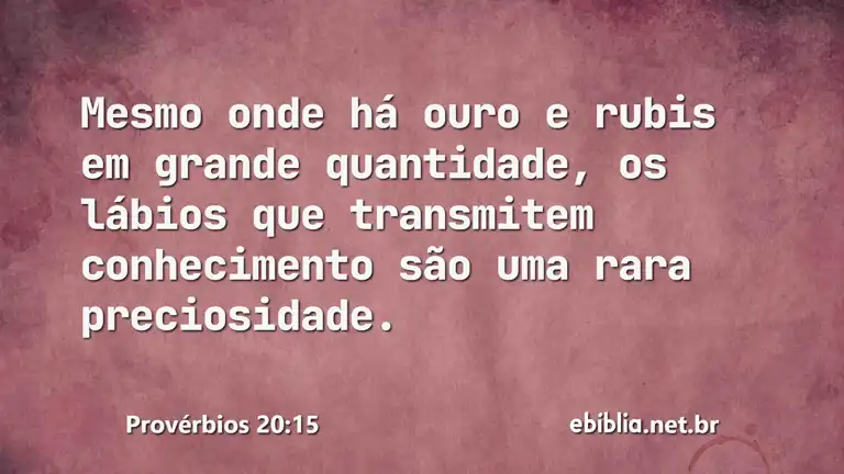 Provérbios 20:15