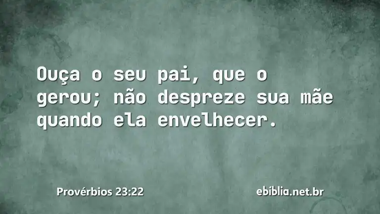 Provérbios 23:22