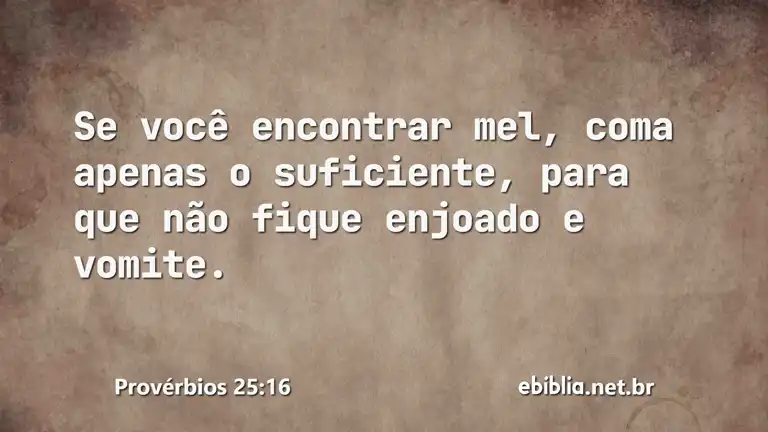 Provérbios 25:16