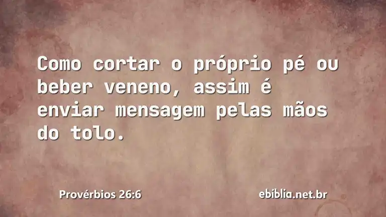 Provérbios 26:6