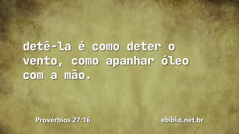 Provérbios 27:16