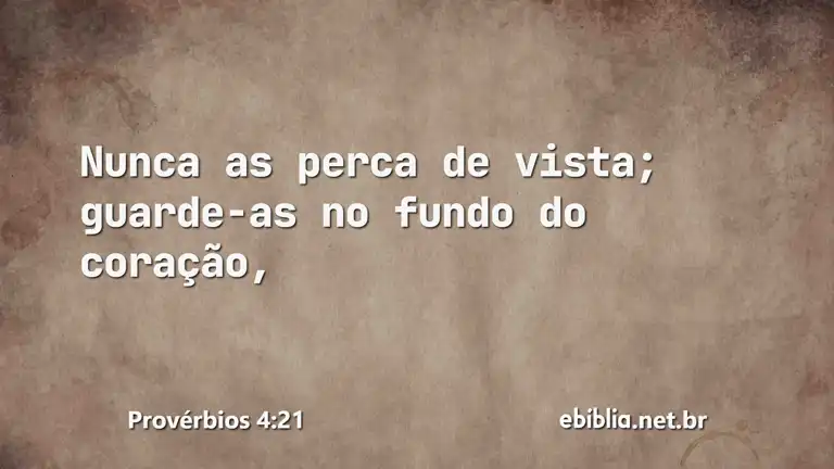 Provérbios 4:21