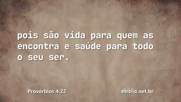 Provérbios 4:22