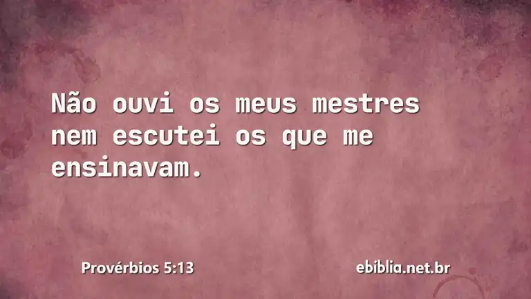 Provérbios 5:13