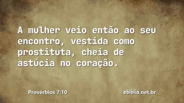 Provérbios 7:10