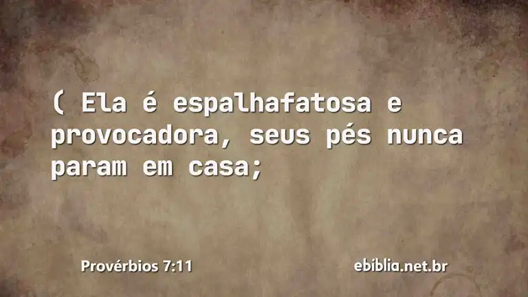 Provérbios 7:11