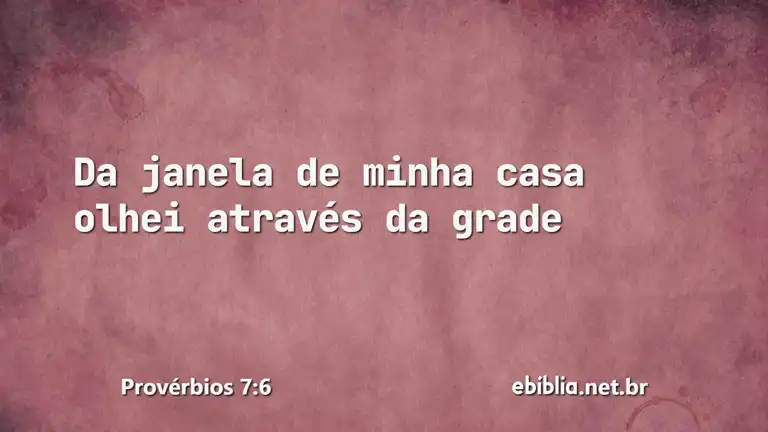 Provérbios 7:6