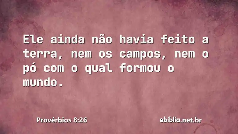 Provérbios 8:26