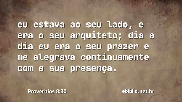 Provérbios 8:30