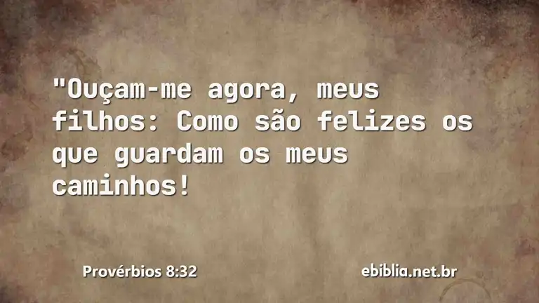 Provérbios 8:32