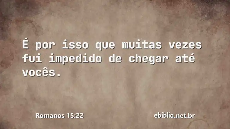 Romanos 15:22