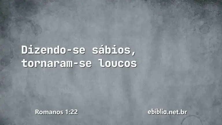 Romanos 1:22