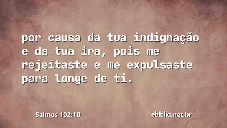 Salmos 102:10