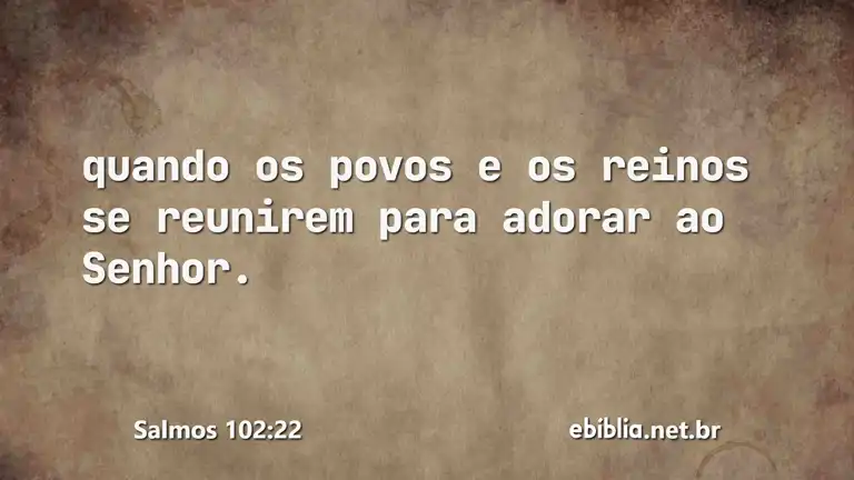 Salmos 102:22