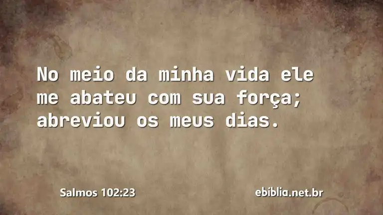 Salmos 102:23