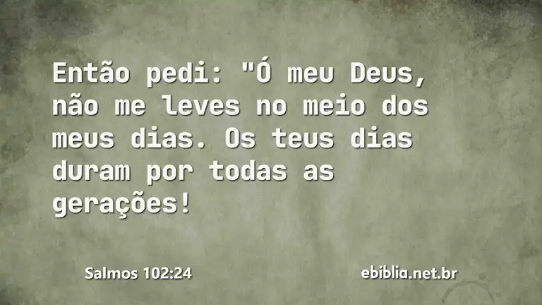 Salmos 102:24