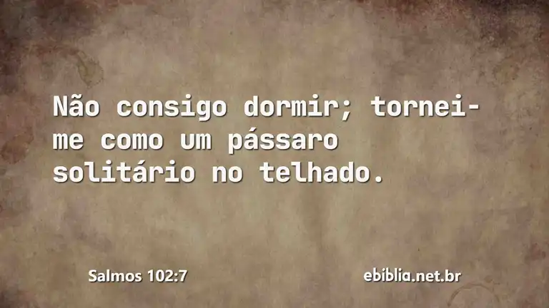 Salmos 102:7