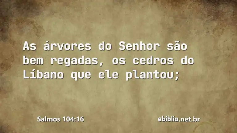 Salmos 104:16