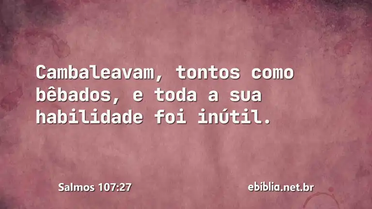 Salmos 107:27