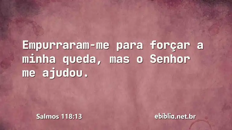 Salmos 118:13