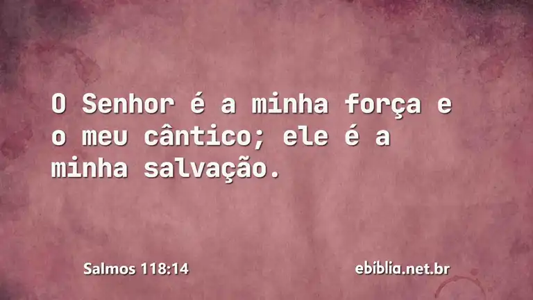 Salmos 118:14