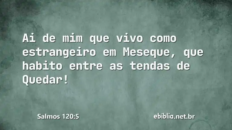 Salmos 120:5