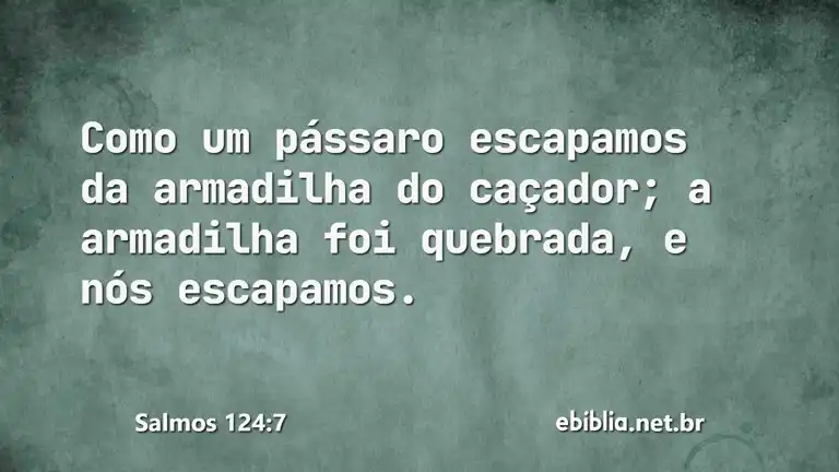 Salmos 124:7