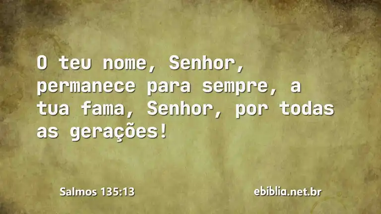 Salmos 135:13